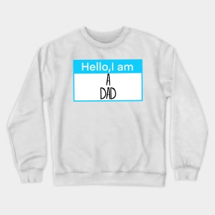 Copy of Hello, I am a dad Crewneck Sweatshirt